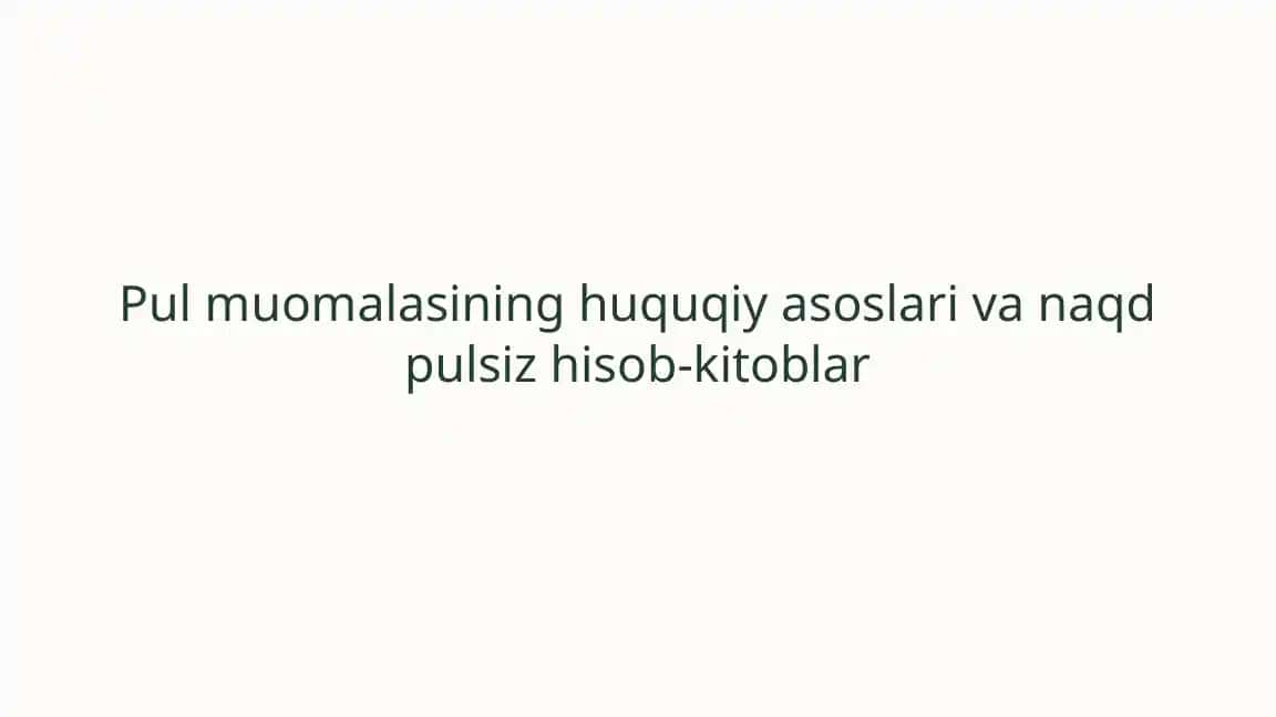 Pulmuomalasining huquqiy asoslari va naqd pulsiz hisob-kitoblar
