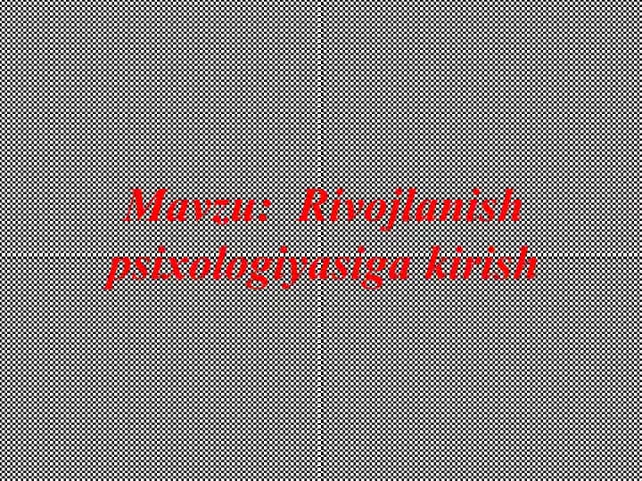 Rivojlanish psixologiyasi