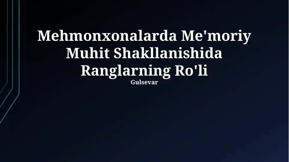 Mehmonxonalarda Me'moriy Muhit Shakllanishida Ranglarning Ro'li