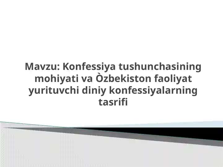 Konfessiya tushunchasining mohiyati va Òzbekiston faoliyat yurituvchi diniy konfessiyalarning tasrifi