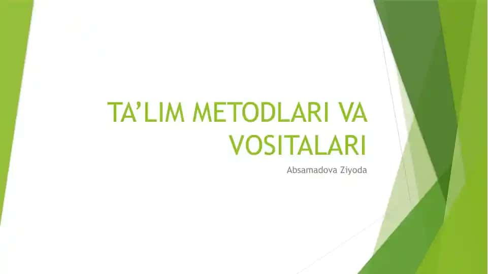 TA’LIM METODLARI VA VOSITALARI