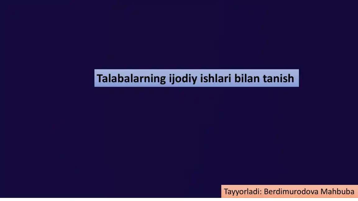 Talabalarning Ijodiy Ishlari Bilan Tanishish