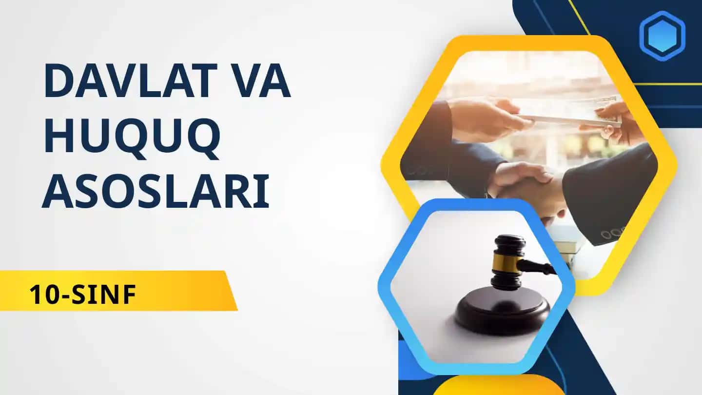 JAMIYATDA SHAXSNING HUQUQIY MAQOMI 10-sinf Davlat va huquq asoslari 3-4- mavzular