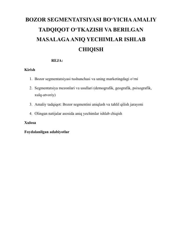BOZOR SEGMENTATSIYASI BO‘YICHA AMALIY TADQIQOT O‘TKAZISH VA BERILGAN MASALAGA ANIQ YECHIMLAR ISHLAB CHIQISH