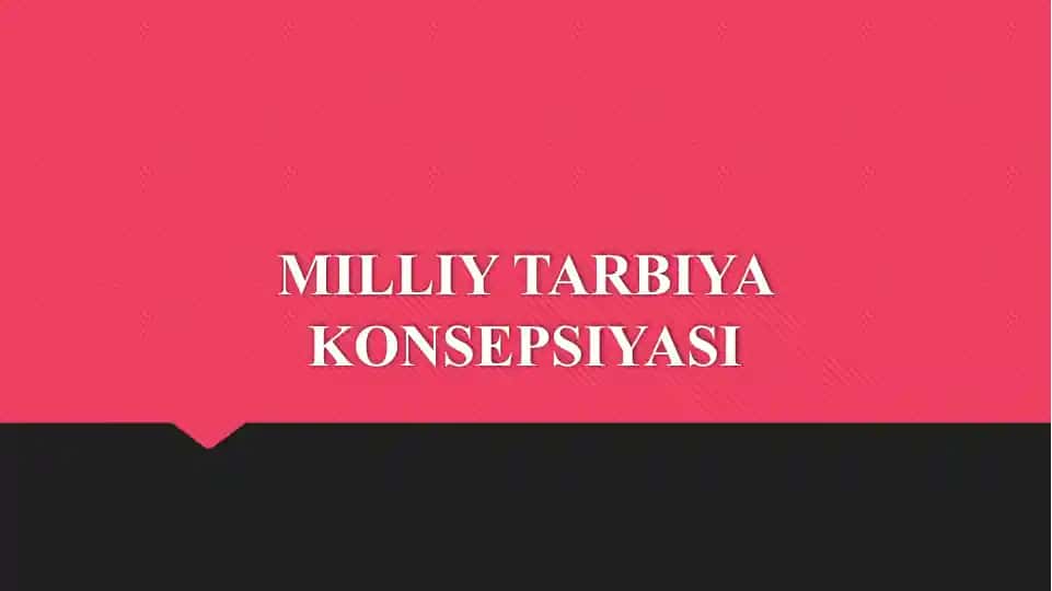 MILLIY TARBIYA KONSEPSIYASI