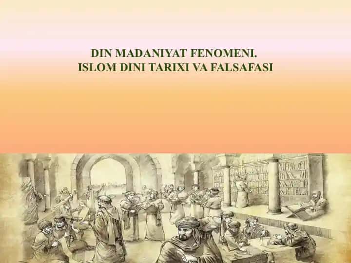 DIN MADANIYAT FENOMENI. ISLOM DINI TARIXI VA FALSAFASI