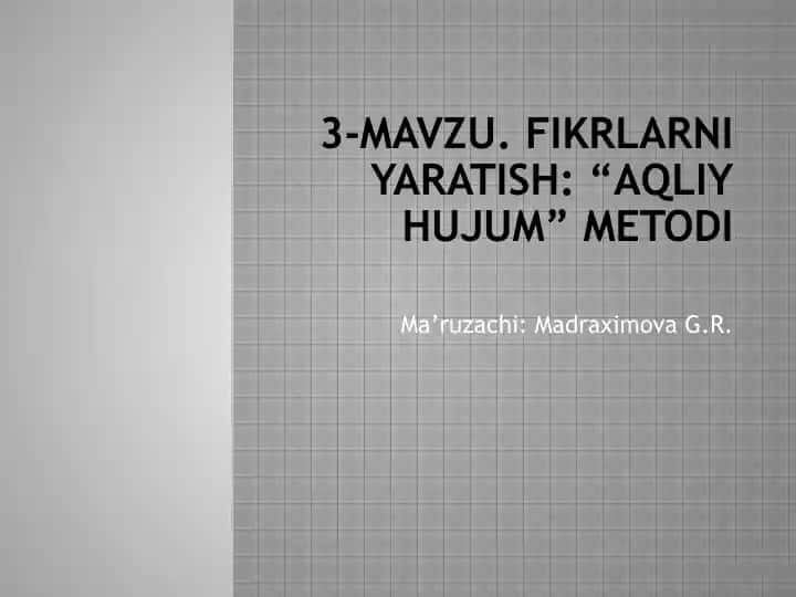 Fikrlarni yaratish: “Aqliy hujum” metodi