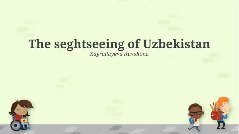 The sightseeing of Uzbekistan
