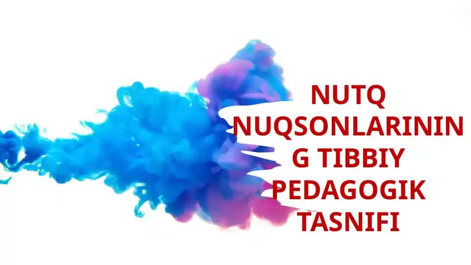 Nutq nuqsonlarining tibbiy pedagogik tasnifi