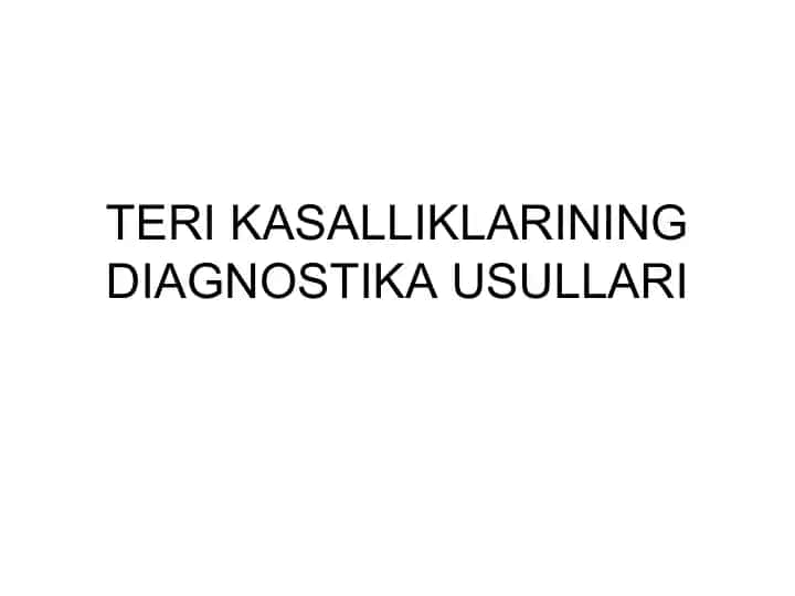 TERI KASALLIKLARINING DIAGNOSTIKA USULLARI