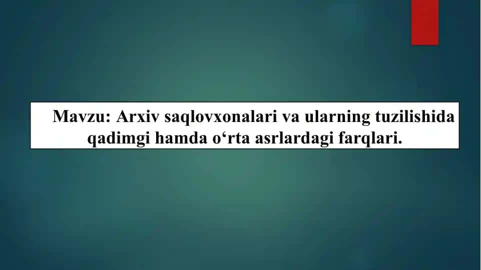 Arxiv saqlovxоnalari va ularning tuzilishida qadimgi hamda o‘rta asrlardagi farqlari