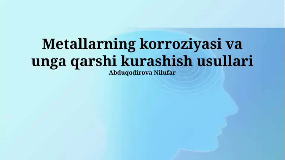 Metallarning korroziyasi va unga qarshi kurashish usullari