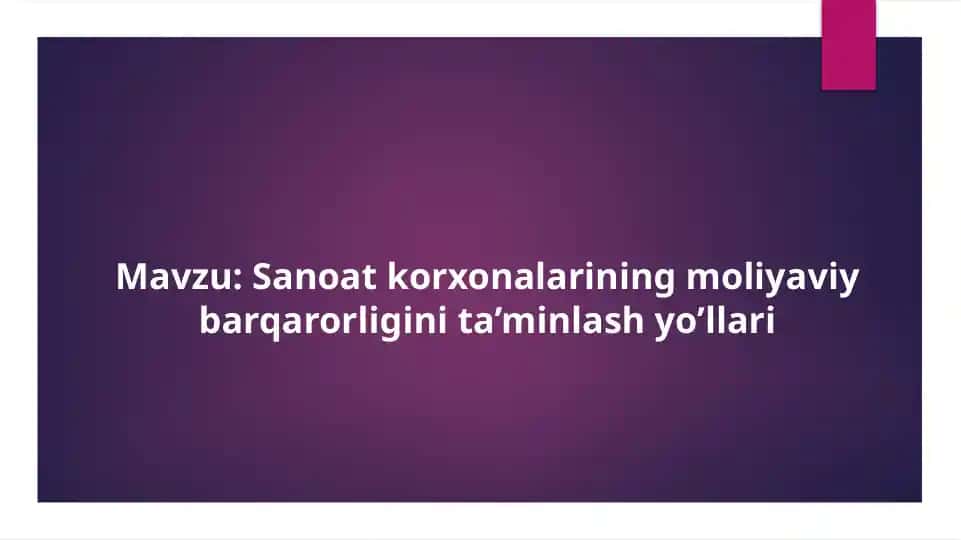 Sanoat korxonalarining moliyaviy barqarorligini ta’minlash yo’llari