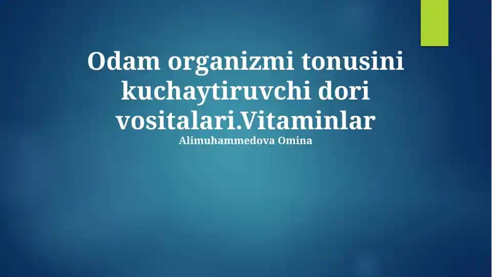 Odam organizmi tonusini kuchaytiruvchi dori vositalari va vitaminlar