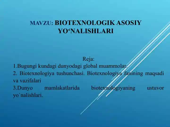 BIOTEXNOLOGIK ASOSIY YOʻNALISHLARI