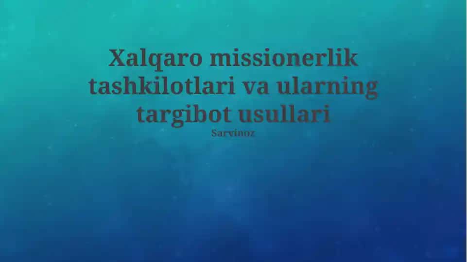 Xalqaro missionerlik tashkilotlari va ularning targibot usullari