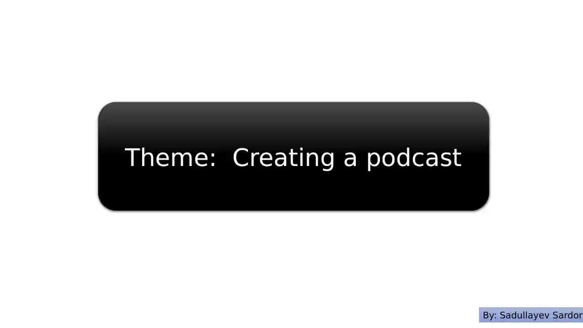 Creating a Podcast