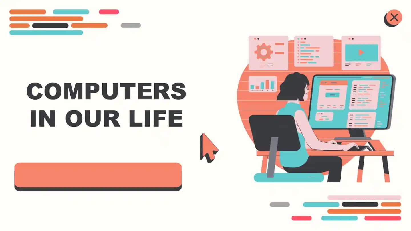 COMPUTERS IN OUR LIFE