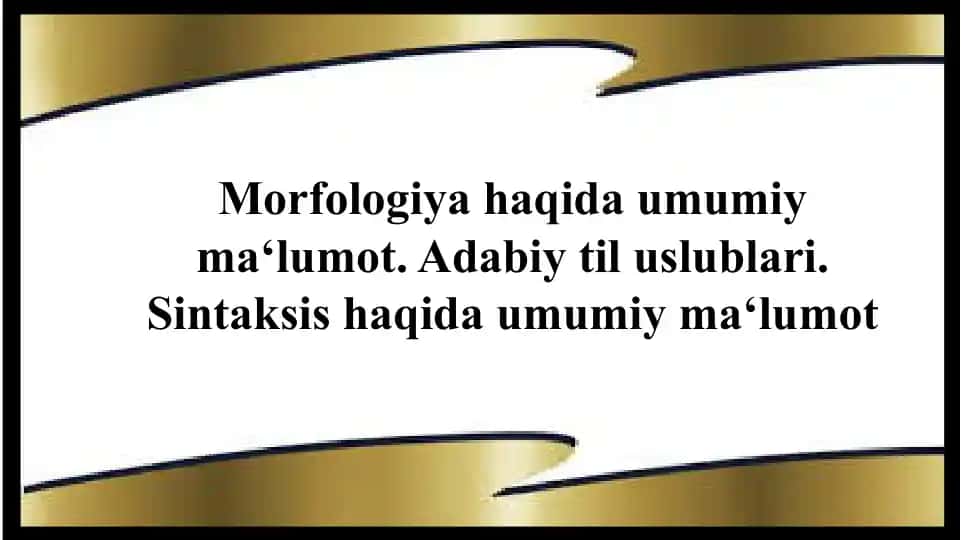 Morfologiya haqida umumiy ma'lumotlar
