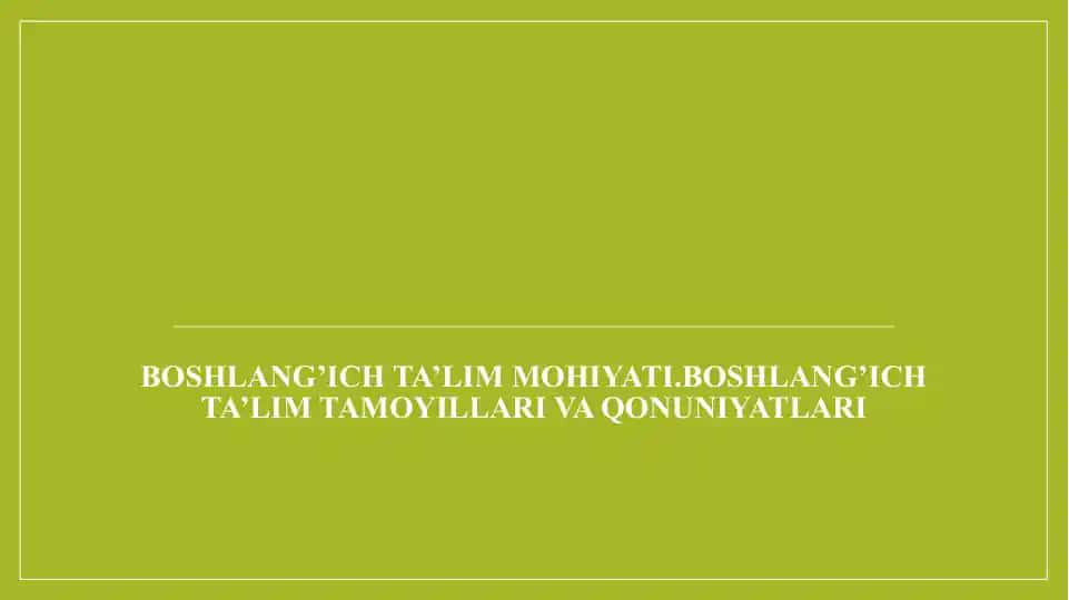 Boshlang’ich ta’lim mohiyati va tamoyillari