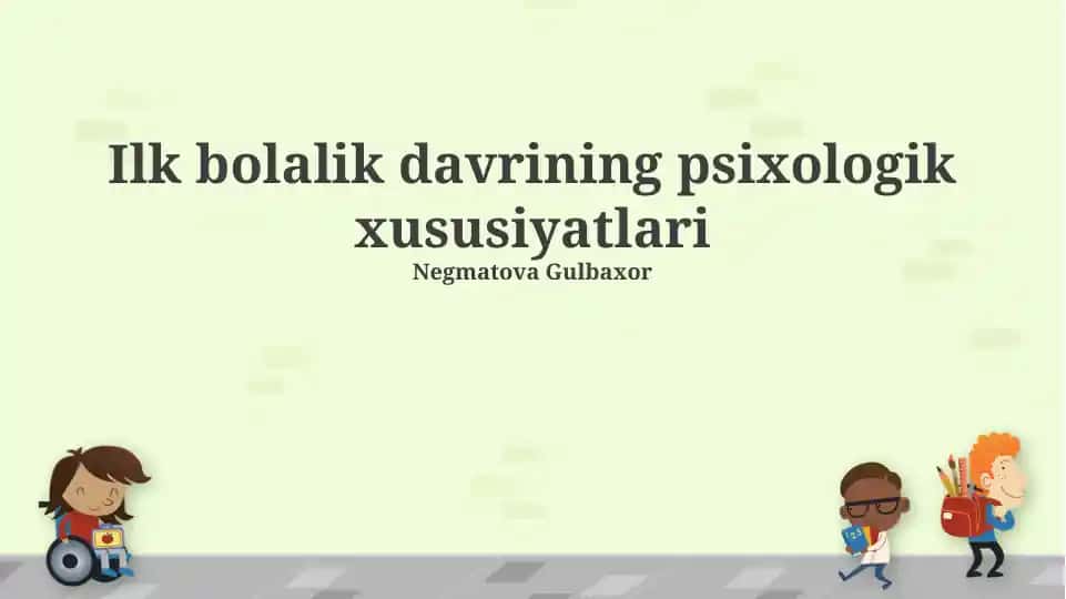 Ilk bolalik davrining psixologik xususiyatlari