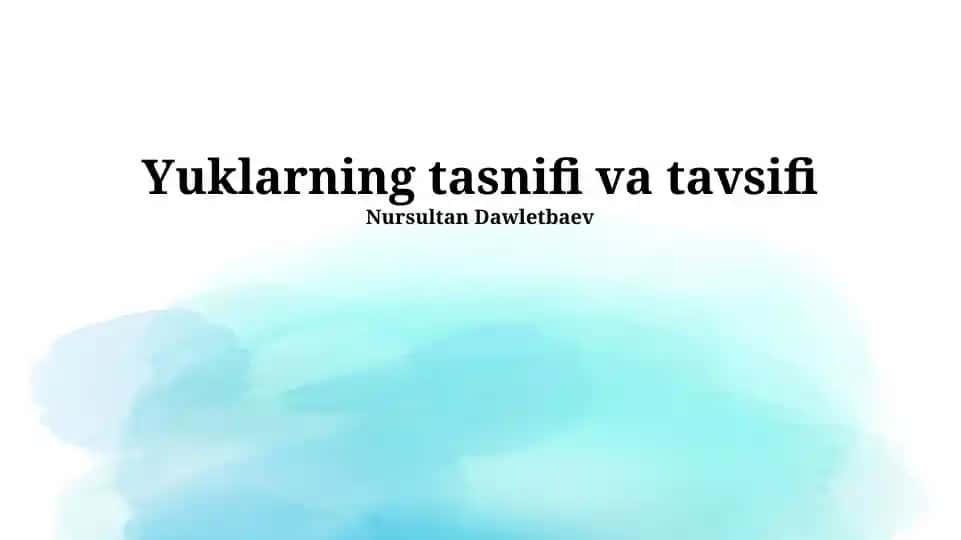 Yuklarning tasnifi va tavsifi