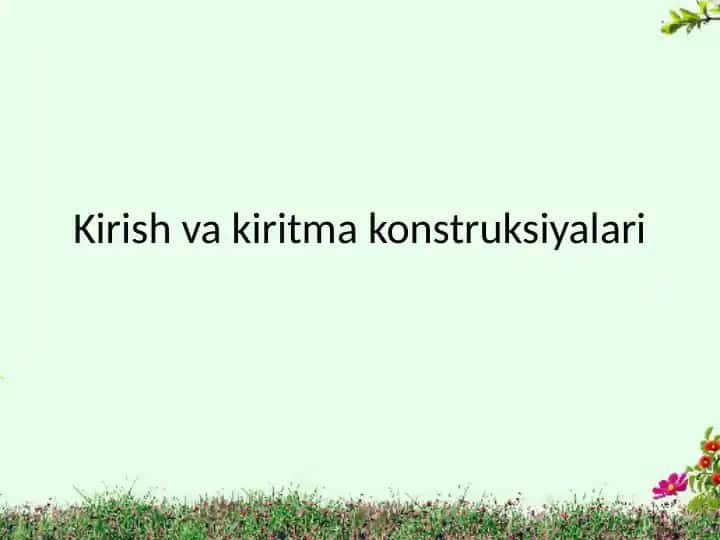 Kirish va kiritma konstruksiyalari