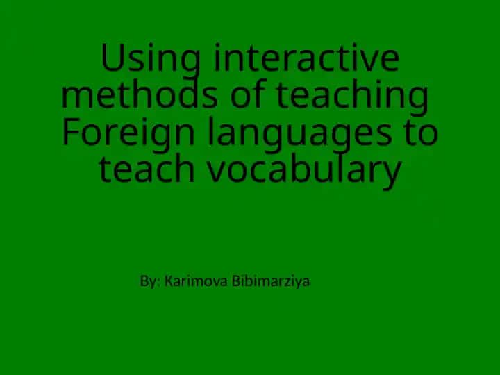 Foreign language vocabulary teaching using interactive methods