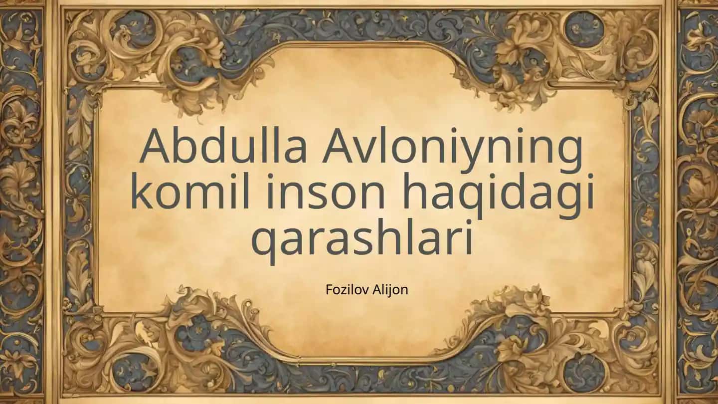 Abdulla Avloniyning komil inson haqidagi qarashlari