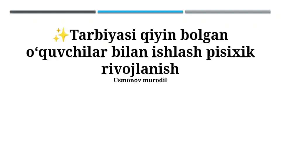 Tarbiyasi qiyin bolgan oʻquvchilar bilan ishlash pisixik rivojlanish
