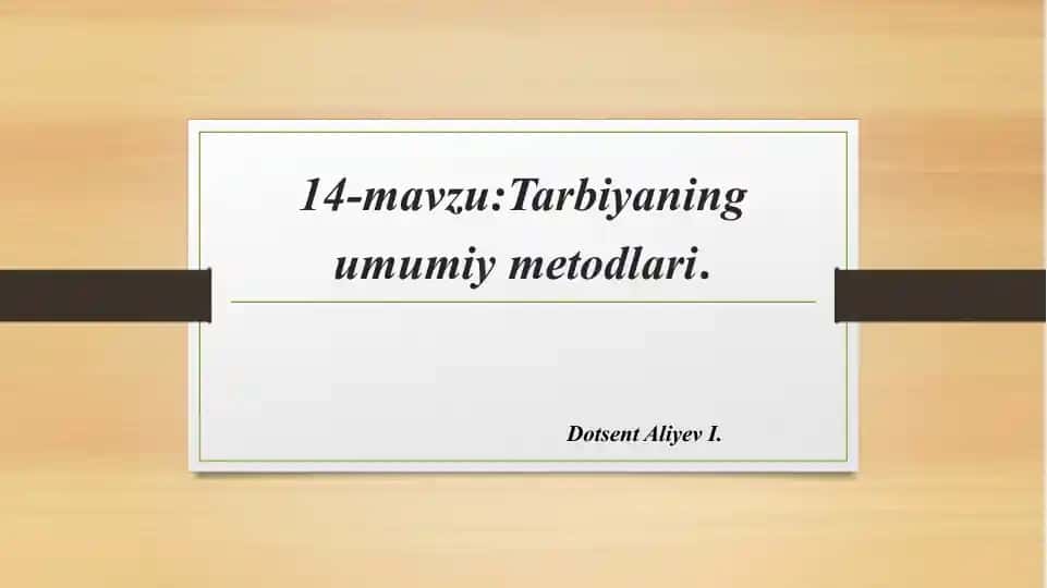 Tarbiyaning umumiy metodlari