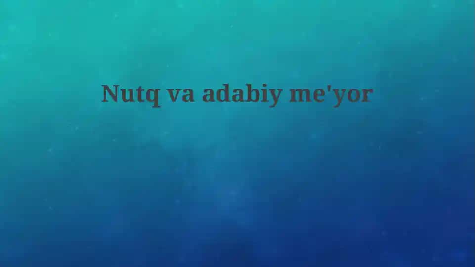 Nutq va adabiy me'yor tushunchasi