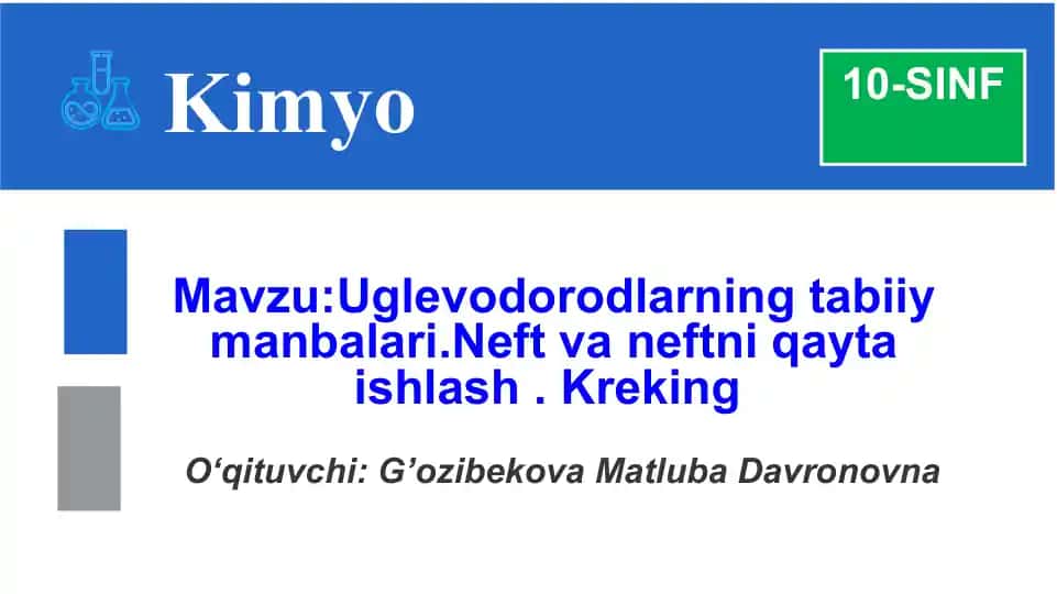 Uglevodorodlarning tabiiy manbalari.Neft va neftni qayta ishlash . Kreking