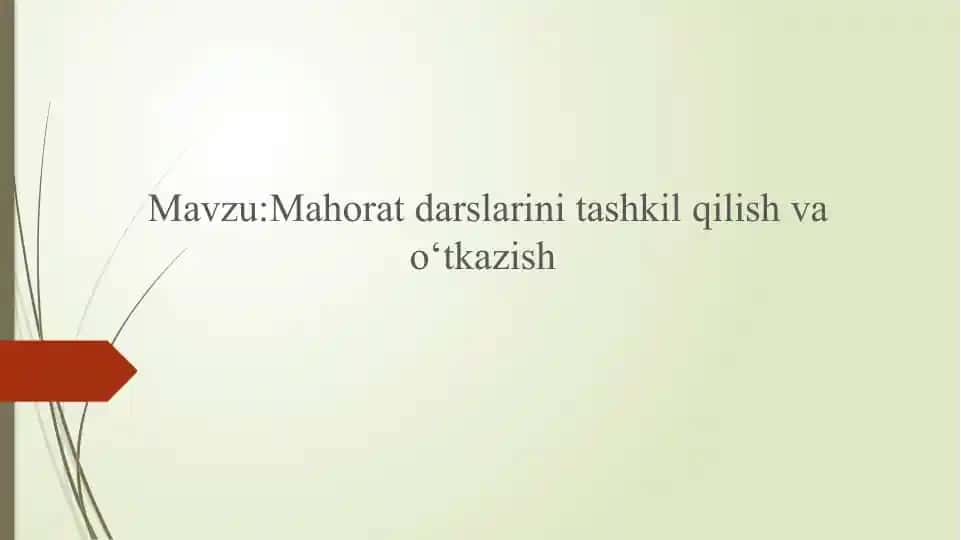 Mahorat darslarini tashkil qilish va o‘tkazish