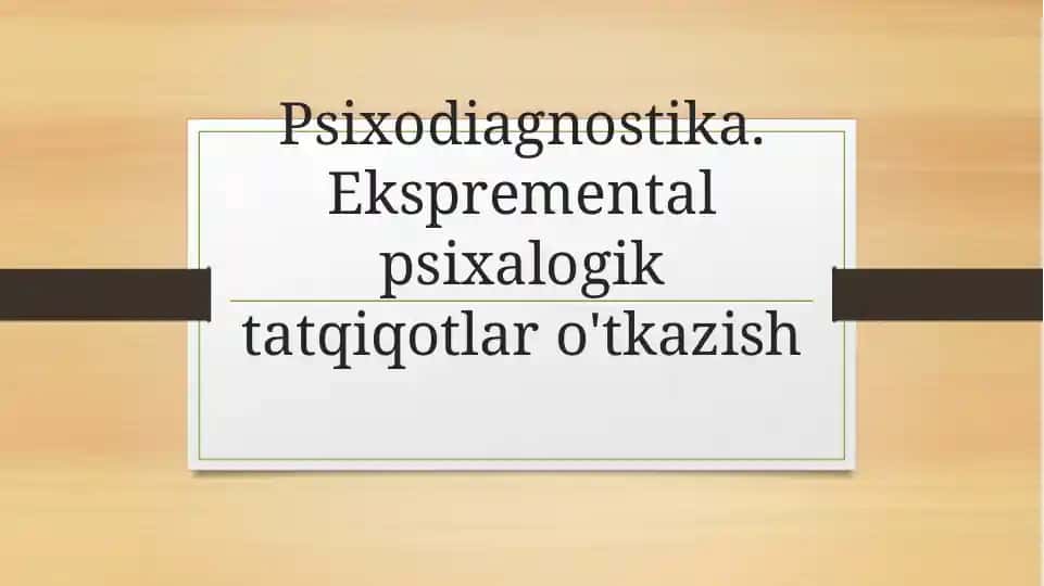 Psixodiagnostika.Eksprementalpsixologiktatqiqotlaro'tkazish