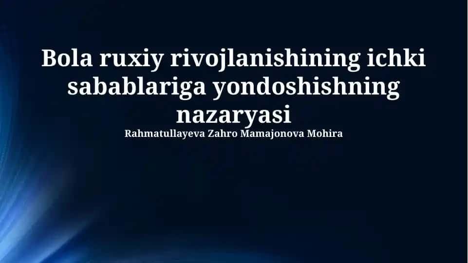 Bola ruhiy rivojlanishining ichki sabablariga yondoshish nazariyasi