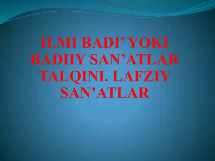 Ilmi Badi’ yoki Badiiy San’atlar Talqini