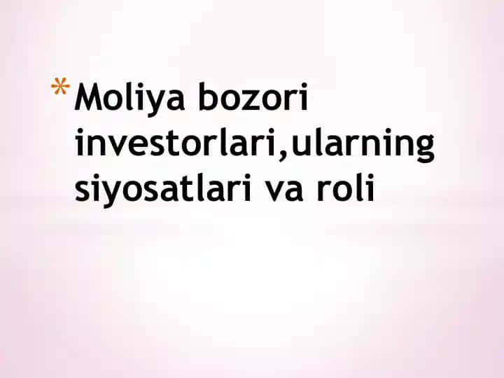 Moliya bozori investorlari, ularning siyosatlari va roli