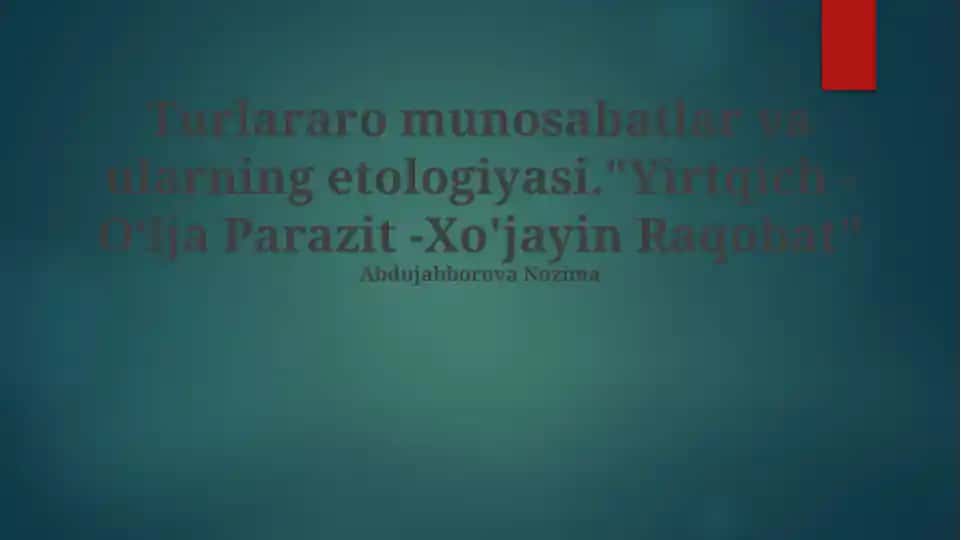 Turlararo munosabatlar va ularning etologiyasi. "Yirtqich - Oʻlja Parazit - Xo'jayin Raqobat"