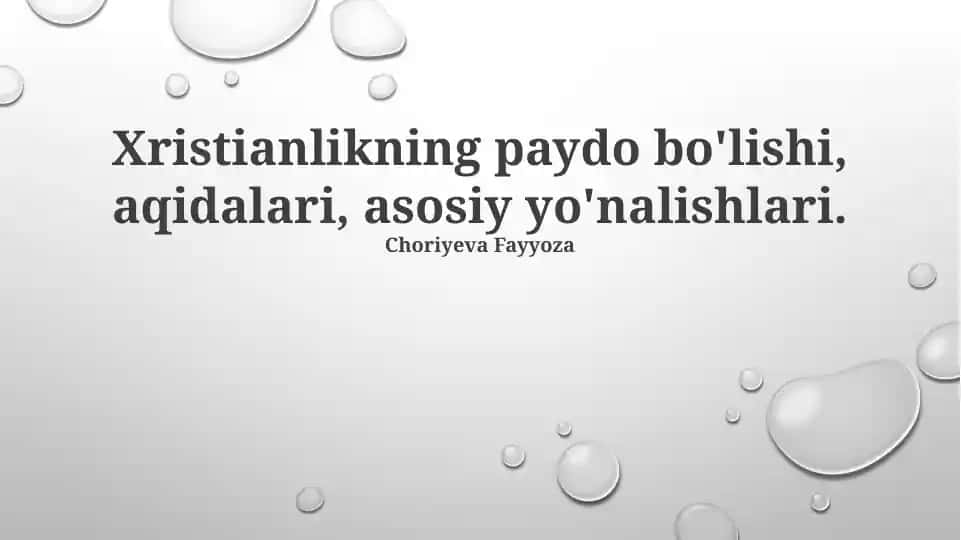 Xristianlikning paydo bo'lishi, aqidalari, asosiy yo'nalishlari