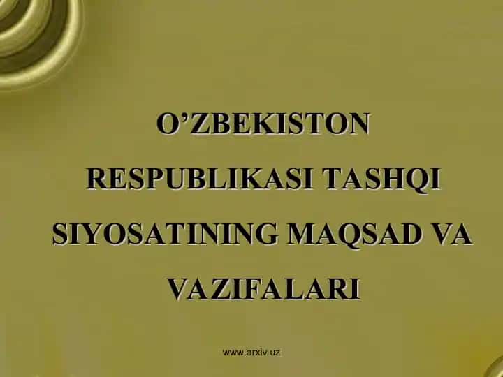 O’ZBEKISTON RESPUBLIKASI TASHQI SIYOSATINING MAQSAD VA VAZIFALARI
