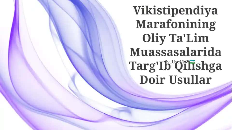 Vikistipendiya Marafonining Oliy Ta'Lim Muassasalarida Targ'Ib Qilishga Doir Usullar