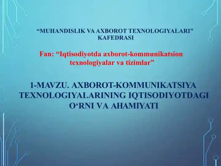 Iqtisodiyotda axborot-kommunikatsion texnologiyalar va tizimlar