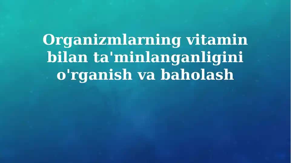 Vitaminlar va ularning ahamiyati