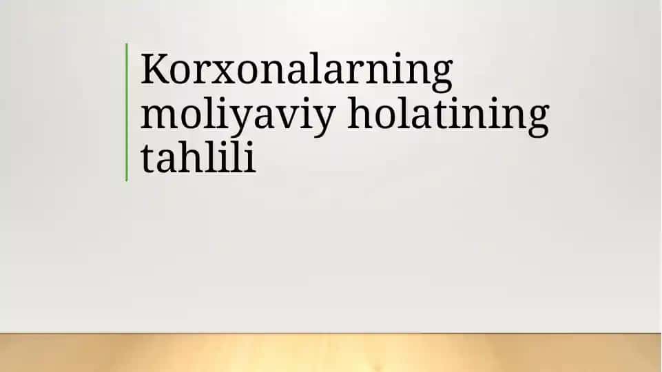 Korxonalarning moliyaviy holatining tahlili