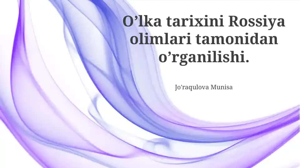 Oʻlka tarixini Rossiya olimlari tamonidan o’rganilishi