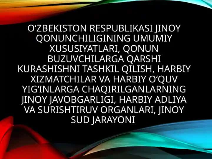 O‘zbekiston Respublikasi jinoiy qonun chigining umumiy xususiyatlari