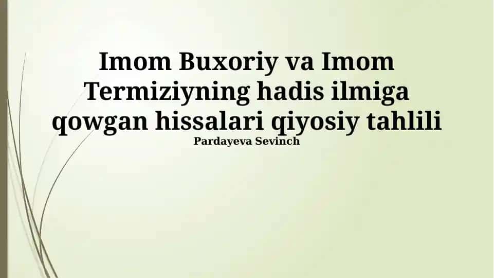 Imom Buxoriy va Imom Termiziyning hadis ilmiga qo'shgan hissasi