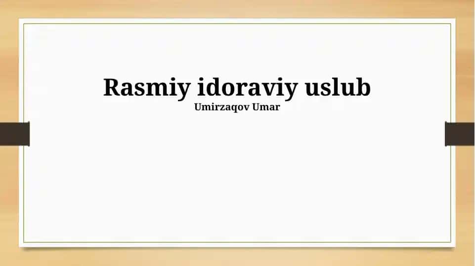 Rasmiy idoraviy uslub bo‘yicha taqdimot