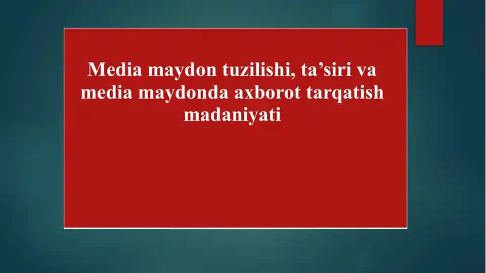 Media maydon tuzilishi, ta’siri va media maydonda axborot tarqatish madaniyati